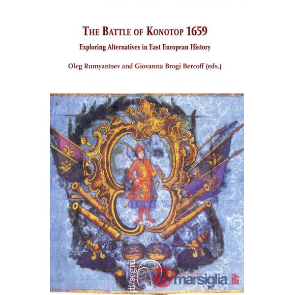 Battle of Konotop 1659. Exploring alternatives in east european history (The)