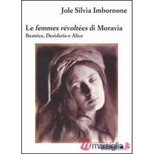 Femmes révoltées di Moravia. Beatrice, Desideria e Alice (Le)