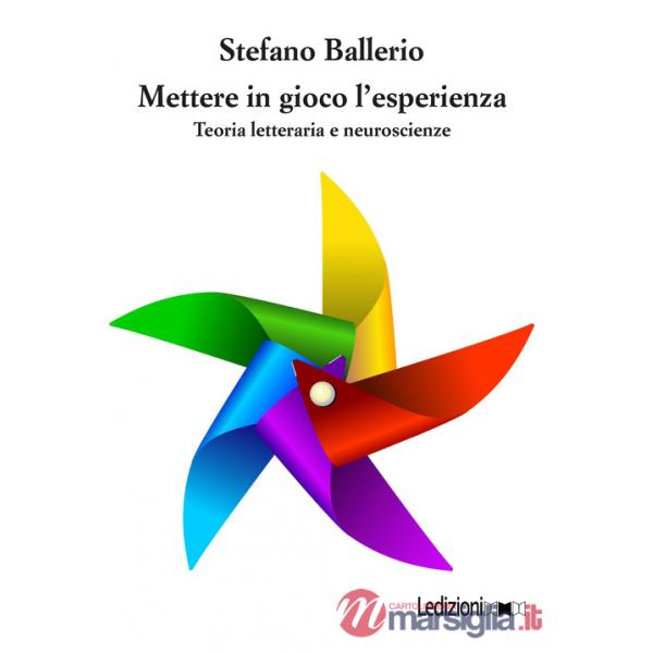 Mettere in gioco l'esperienza. Teoria letteraria e neuroscienze