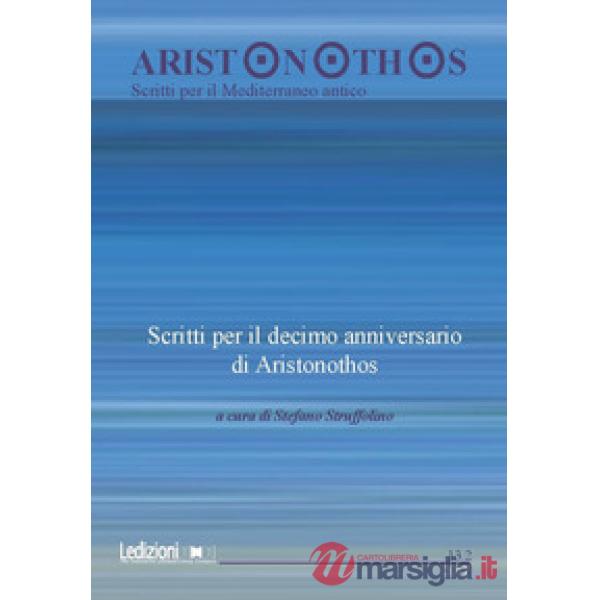 Aristonothos. Scritti sul Mediterraneo (2017). Vol. 13/2: Scritti per il decimo anniversario di Aristonothos