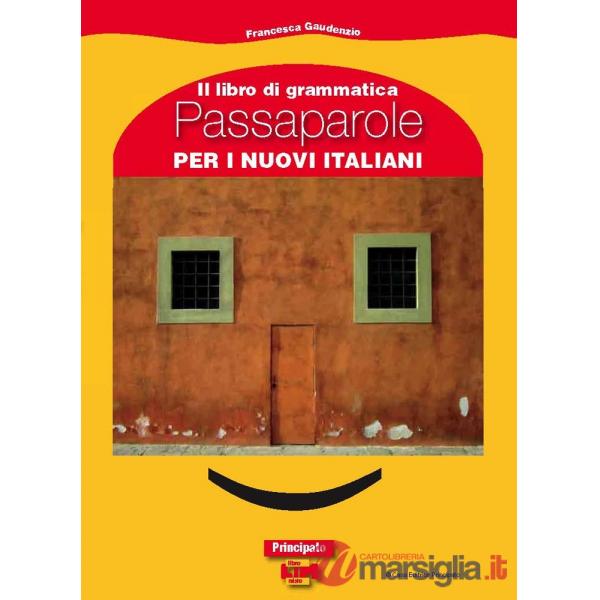 PASSAPAROLE-IL LIBRO DI GRAMMATICA PER I NUOVI ITALIANI