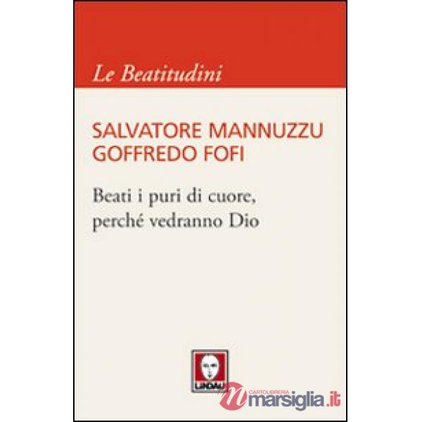 Beati i puri di cuore, perché vedranno Dio