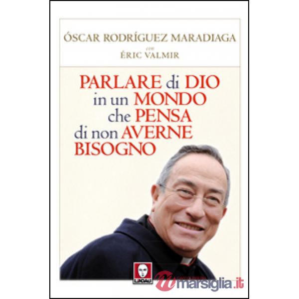 Parlare di Dio in un mondo che pensa di non averne bisogno
