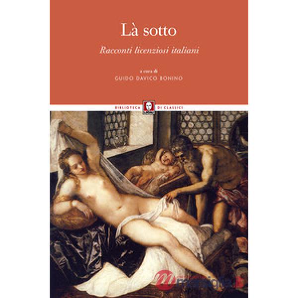 Là sotto. Racconti licenziosi italiani