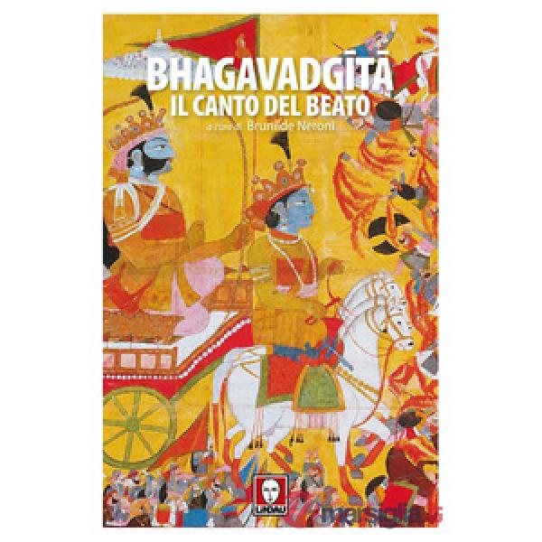 Bhagavadgita. Il canto del beato