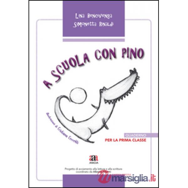 A scuola con Pino. Per la 1ª classe elementare