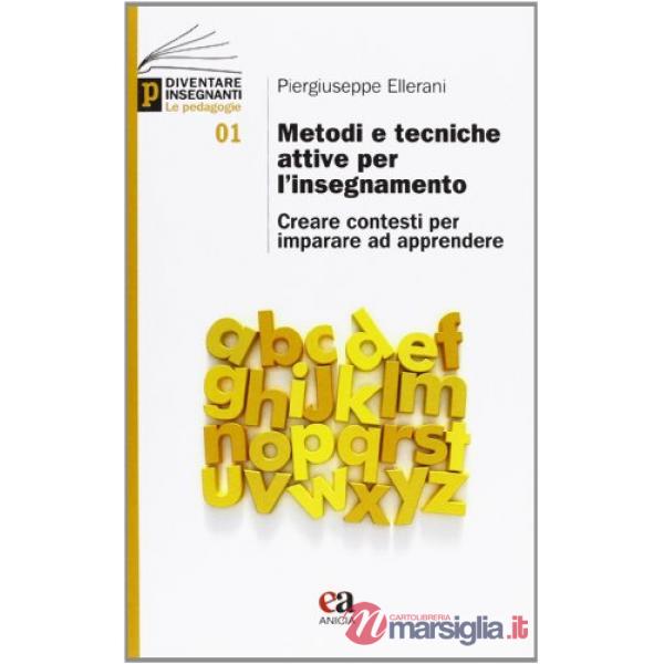 Metodi e tecniche attive per l'insegnamento. Creare contesti per imparare ad apprendere