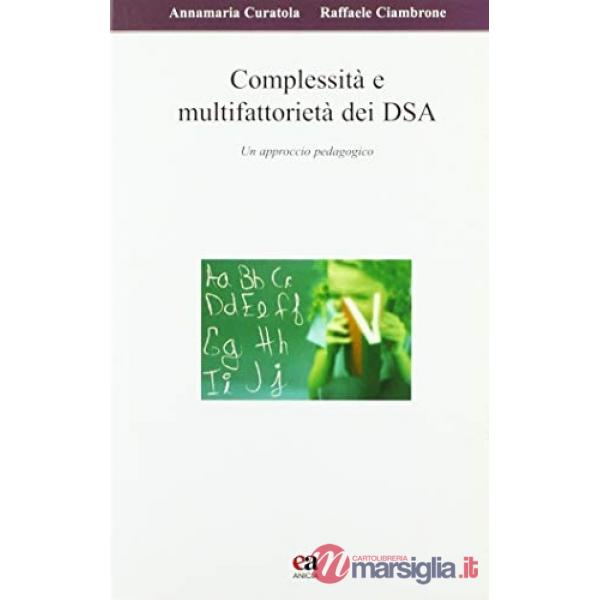 Complessità e multifattorietà dei DSA. Un approccio pedagogico. Con CD-ROM