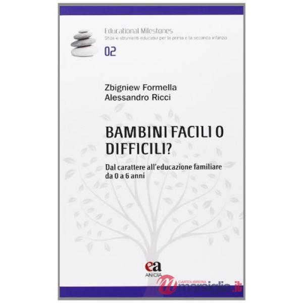Bambini facili o difficili? Dal carattere all'educazione familiare da 0 a 6 anni