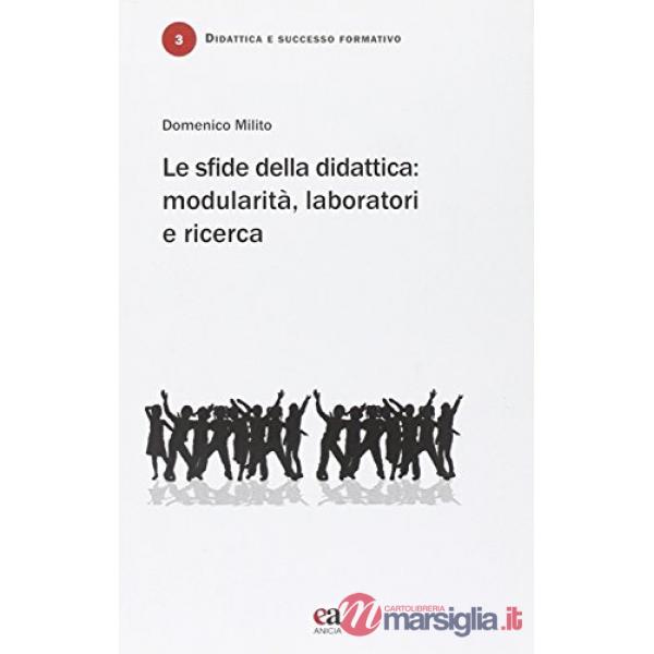 Sfide della didattica. Modularità, laboratori e ricerca (Le)