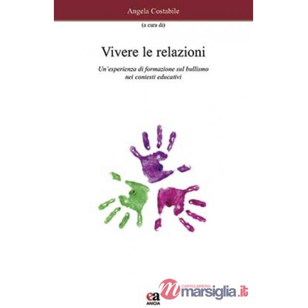 Vivere le relazioni. Un'esperienza di formazione sul bullismo nei contesti educativi