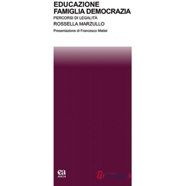 Educazione, famiglia, democrazia. Percorsi di legalità