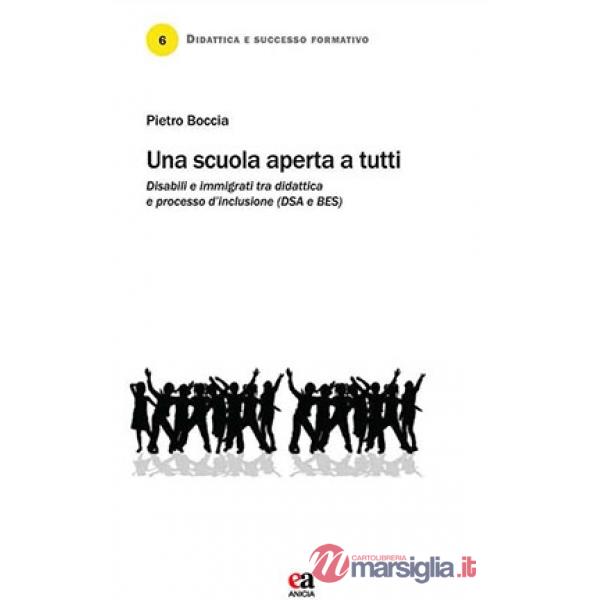 Scuola aperta a tutti. Disabili e immigrati tra didatica e processo di inclusione (Una)