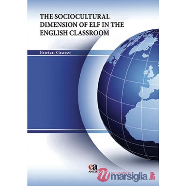 Sociocultural dimension of ELF in the english classroom (The)