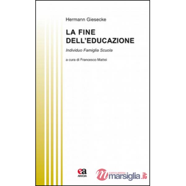 Fine dell'educazione. Individuo famiglia società (La)