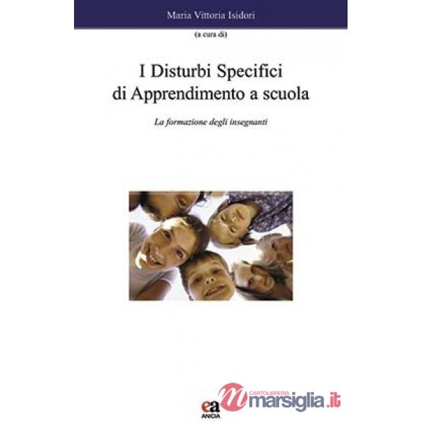 Disturbi specifici di apprendimento a scuola. La formazione degli insegnamenti (I)