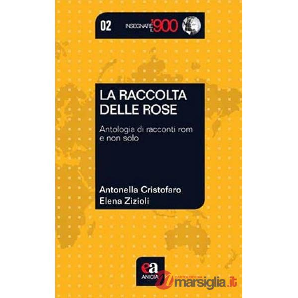 Raccolta delle rose. Donne recluse libere di raccontarsi (La)