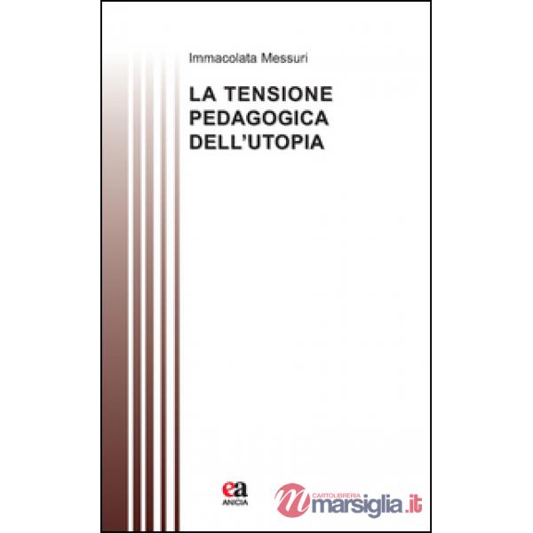 Tensione pedagogica dell'utopia (La)