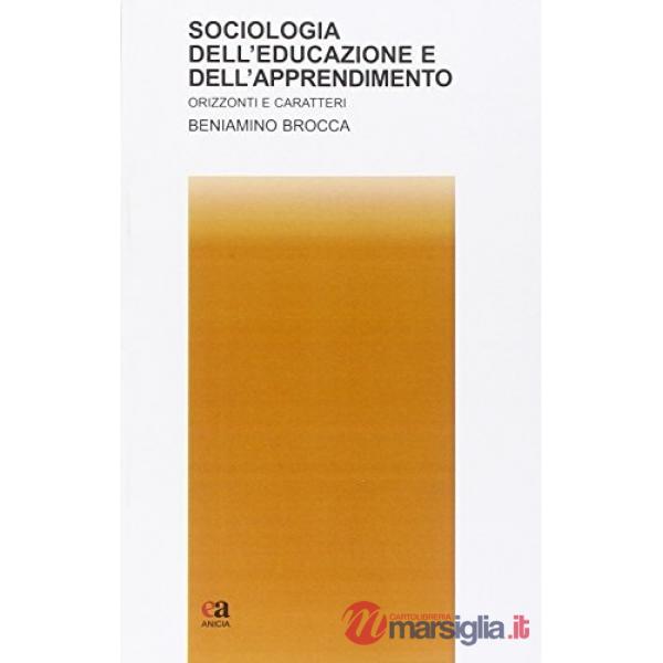 Sociologia dell'educazione e dell'apprendimento. Orizzonti e caratteri