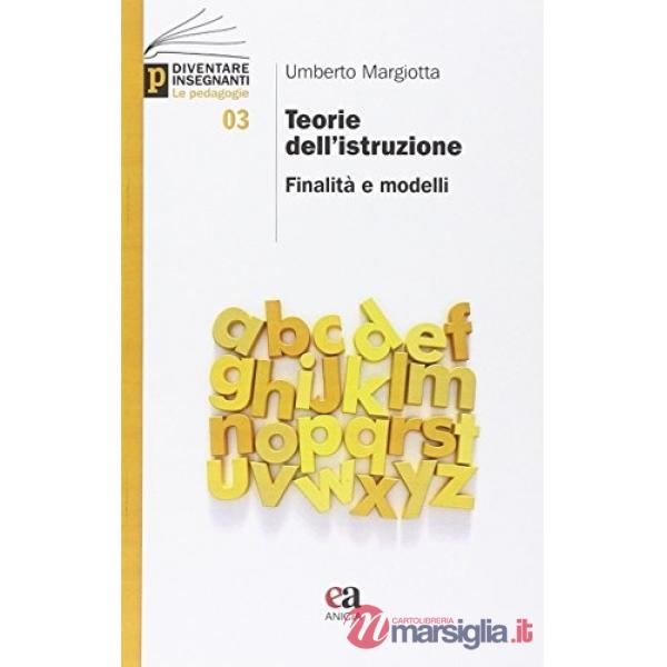 Teorie dell'istruzione. Finalità e modelli