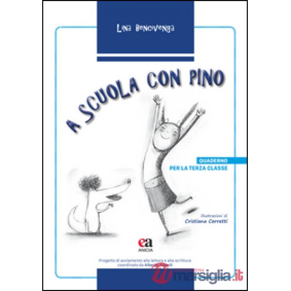 A scuola con Pino. Per la 3ª classe elementare