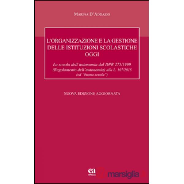 Organizzazione e la gestione delle istituzioni scolastiche oggi (L')
