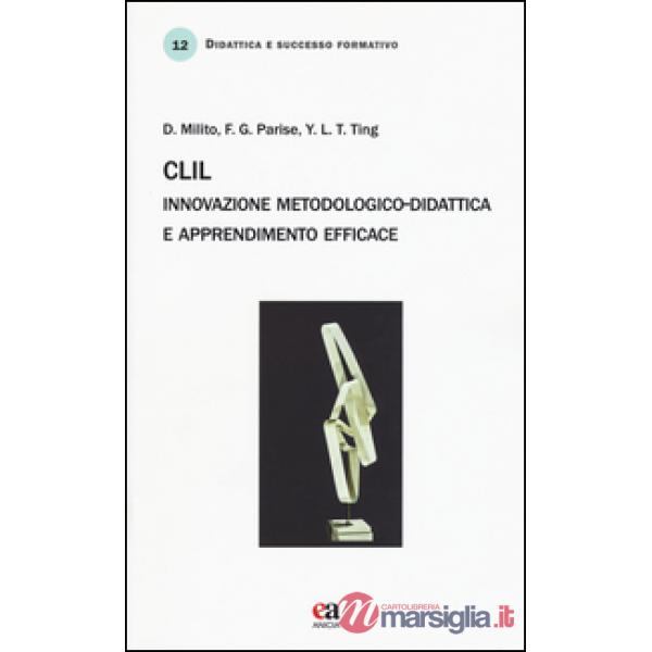 CLIL. Innovazione metodologico-didattica e apprendimento efficace