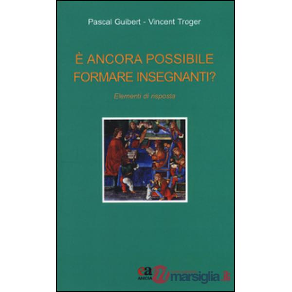 È ancora possibile formare insegnanti? Elementi di risposta