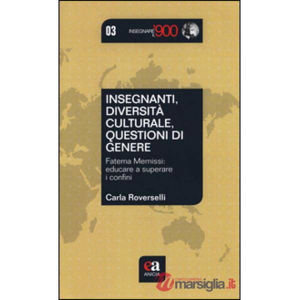 Insegnanti, diversità culturale, questioni di genere. Fatema Mernissi: educare a superare i confini