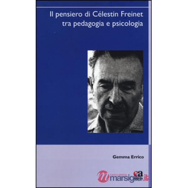 Pensiero di Célestin Freinet tra pedagogia e psicologia (Il)