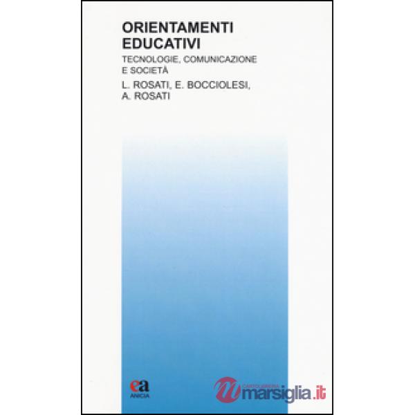 Orientamenti educativi. Tecnologie, comunicazione e società