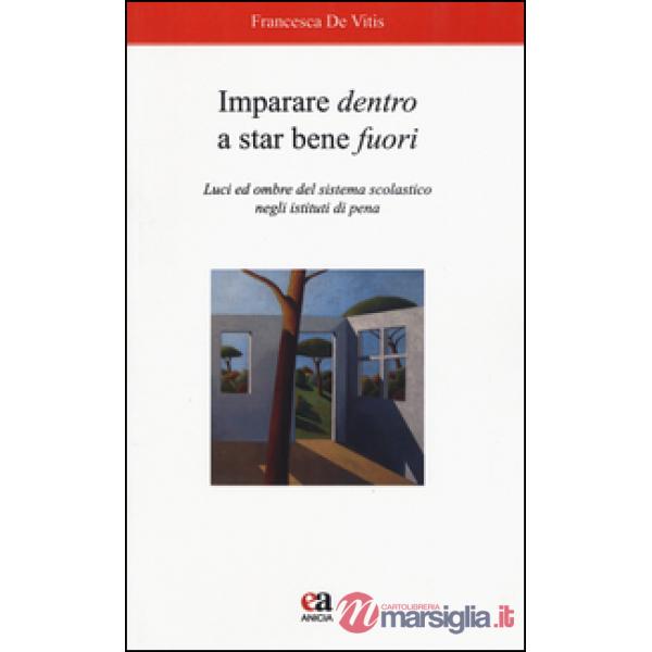 Imparare dentro a star bene fuori. Luci ed ombre del sistema scolastico negli istituti di pena