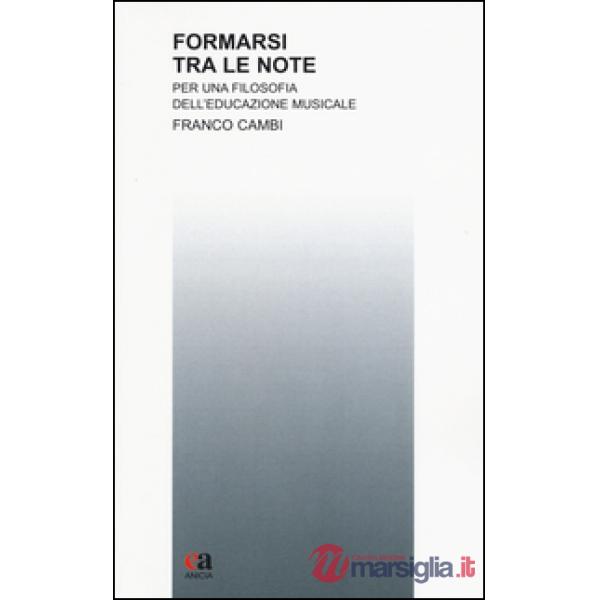Formarsi tra le note. Per una filosofia dell'educazione musicale