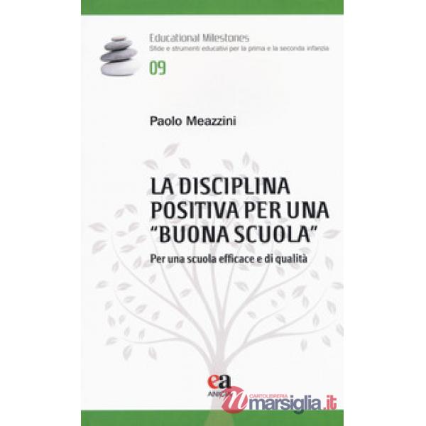 Disciplina positiva per una «buona scuola». Per una scuola efficace e di qualità (La)