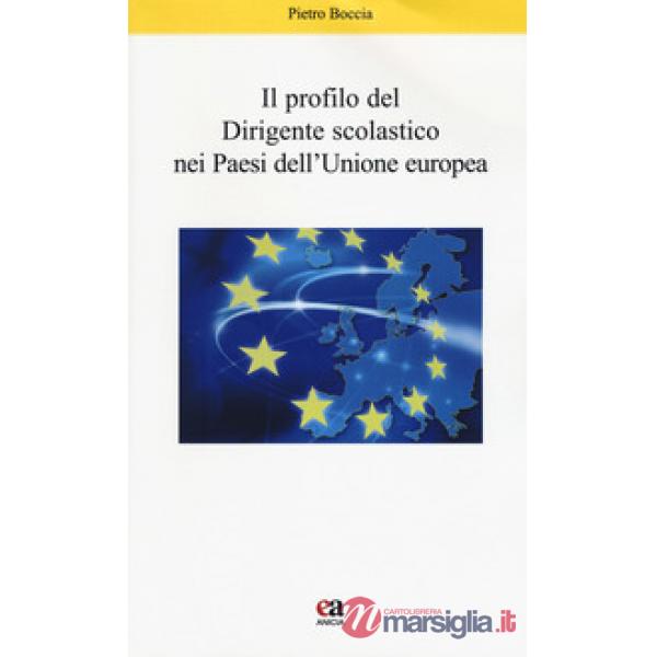 Profilo del dirigente scolastico nei Paesi dell'Unione Europea. Nuova ediz. (Il)