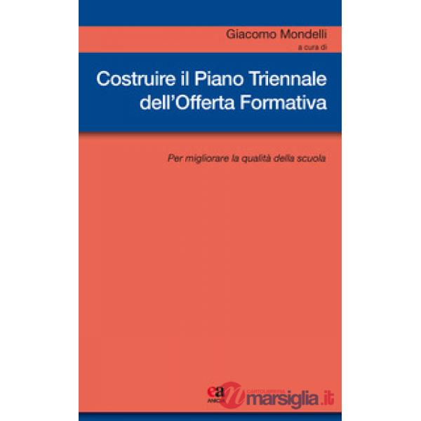 Costruire il piano triennale dell'offerta formativa. Per migliorare la qualità della scuola