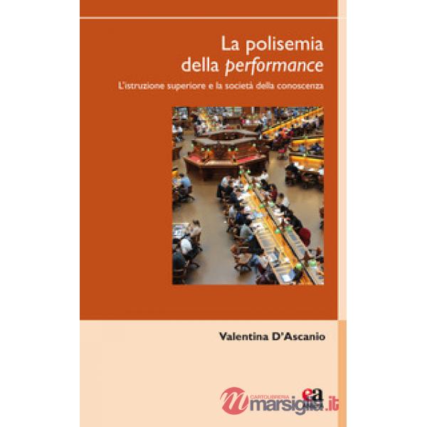Polisemia della performance. L'istruzione superiore e la società della conoscenza (La)