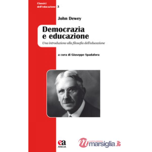 Democrazia e educazione. Una introduzione alla filosofia dell'educazione. Nuova ediz.