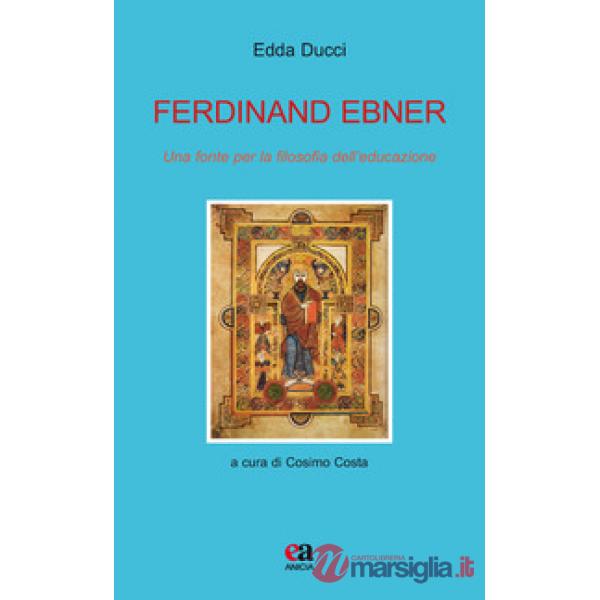 Ferdinand Ebner. Una fonte per la filosofia dell'educazione
