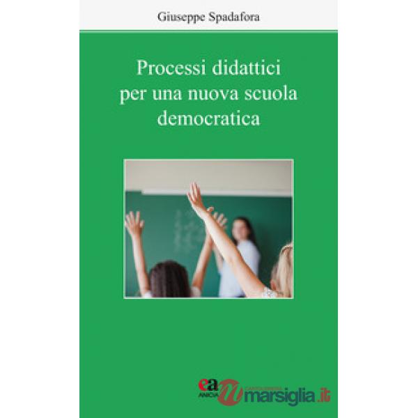 Processi didattici per una nuova scuola democratica