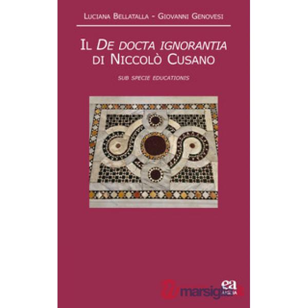De docta ignorantia di Niccolò Cusano. «Sub specie educationis» (Il)