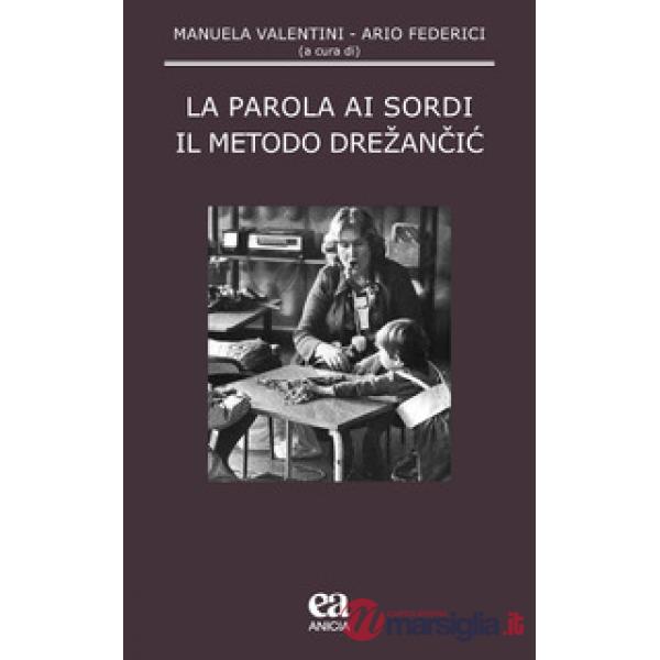 Parola ai sordi. Il metodo Drezancic (La)