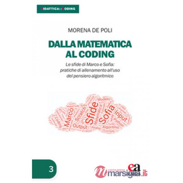 Dalla matematica al coding. Le sfide di Marco e Sofia: pratiche di allenamento all'uso del pensiero algoritmico