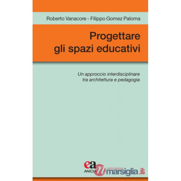 Progettare gli spazi educativi. Un approccio interdisciplinare tra architettura e pedagogia