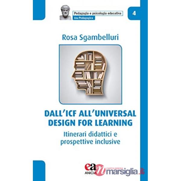 Dall'ICF all'universal design for learning. Itinerari didattici e prospettive inclusive