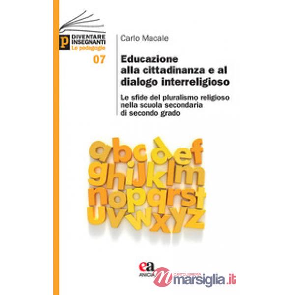 Educazione alla cittadinanza e al dialogo interreligioso. Le sfide del pluralismo religioso nella scuola secondaria di secondo g