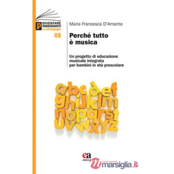 Perché tutto è musica. Un progetto di educazione musicale integrata per bambini in età prescolare
