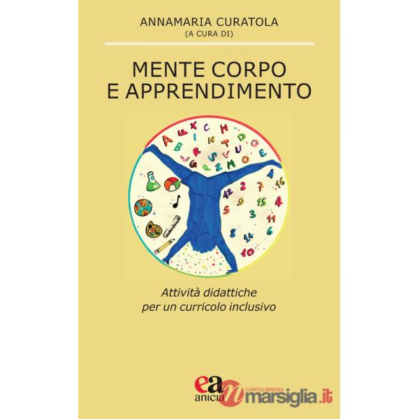 Mente corpo e apprendimento. Attività didattiche per un curricolo inclusivo