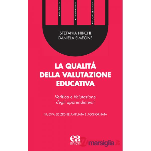 Qualità della valutazione educativa. Verifica e valutazione degli apprendimenti. Ediz. ampliata (La)