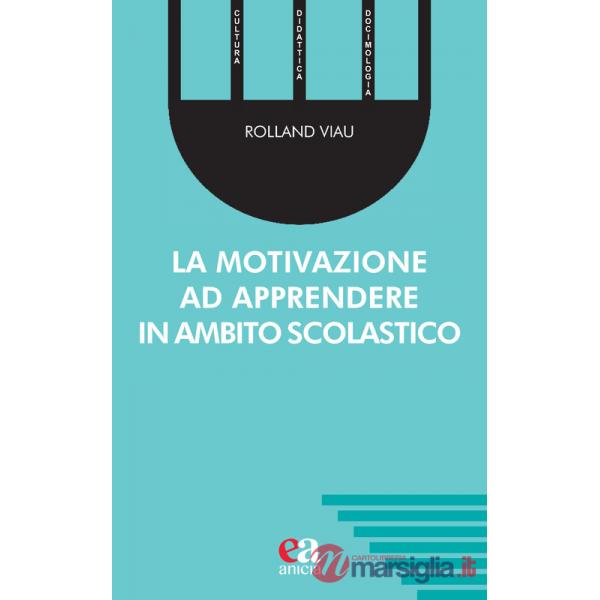 Motivazione ad apprendere in ambito scolastico (La)